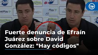 Fuerte denuncia de Efraín Juárez sobre David González: "En el fútbol hay códigos"