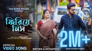 Phiriye Nish - Official Video Song | Writwik, Ratnapriya | Pratik | Krish | The Bong Studio