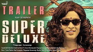 Super Deluxe Trailer Official | Vijay Sethupathi | Announcement | Release Date | Super Deluxe Teaser