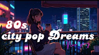 【作業用BGM】80年代風シティポップ リラックス＆集中 LOFI Playlist Chill mix BGM 【Bestcollection】