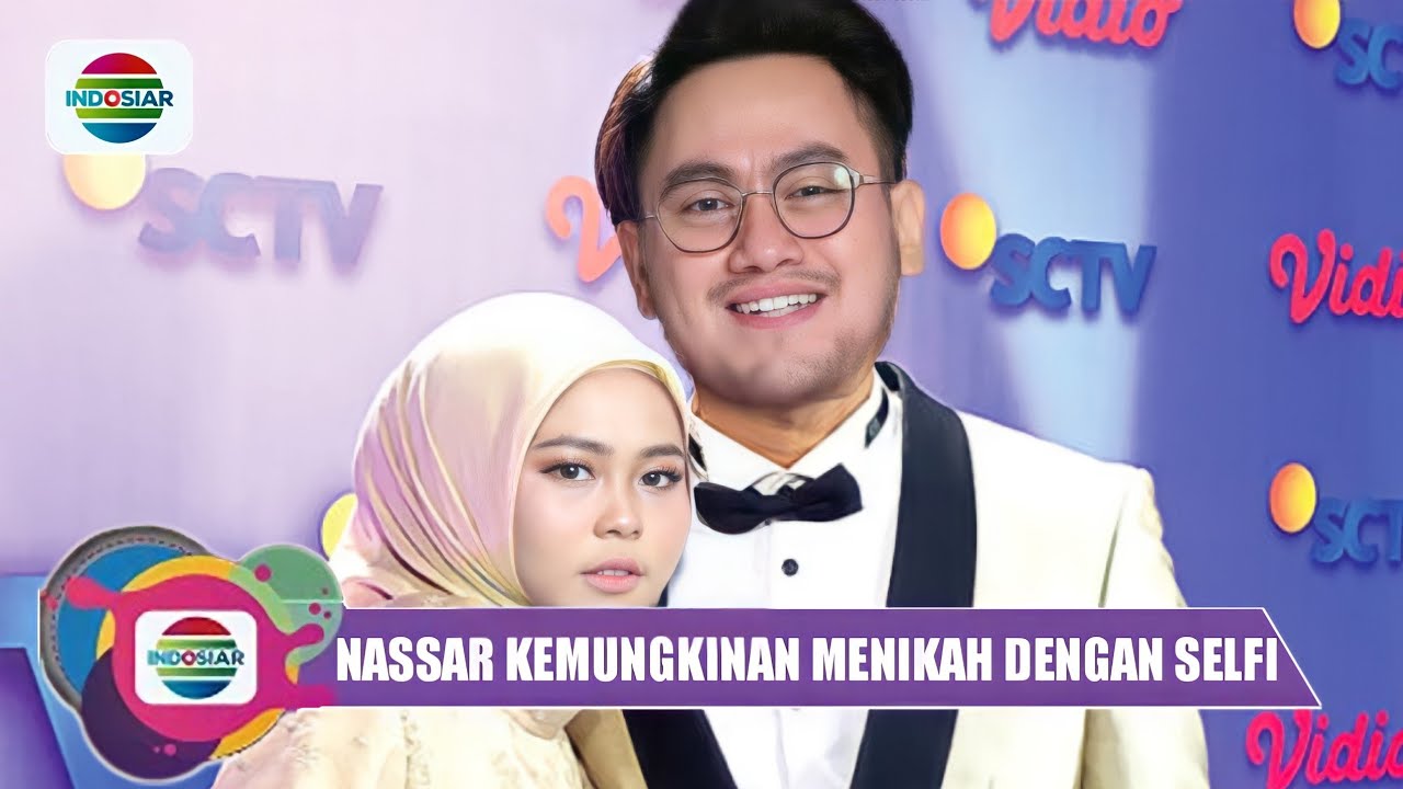 Siang Ini Nassar Jawab Kemungkinan Menikah Dengan Selfi Yamma
