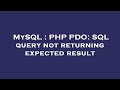 MySQL : PHP PDO: SQL query not returning expected result