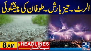 Storm Forecast in Pakistan | 8am News Headlines | 04 Jun 2024 | 24 News HD