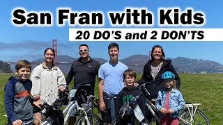 San Francisco with the Kids. 20 Do’s. 2 Don’ts.