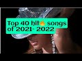 TOP 40 Songs of 2021- 2022  Best English Songs  Best Hit Music