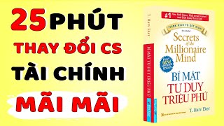 25 Phút Sẽ Thay Đổi Cuộc Đời Tài Chính Của Bạn Mãi Mãi - Bí Mật Tư Duy Triệu Phú