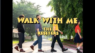 [Official MV] The Reseters (리셋터즈)- Walk With Me