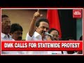 DMK Calls For Statewide Protests Over Water Crisis In Chennai Blaming EPS Govt