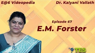 Edward Morgan Forster | E@6 Videopedia | TES | Kalyani Vallath | NTA NET, K SET, G SET, WB SET, GATE