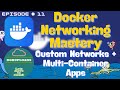 Episode 11 | Docker Networking Explained: Custom Networks & Multi-Container Apps!