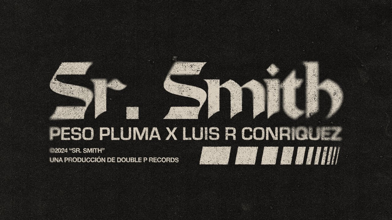 Sr Smith Lyric Video Peso Pluma Luis R Conriquez Youtube Music
