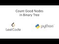 Leetcode - Count Good Nodes in Binary Tree (Python)