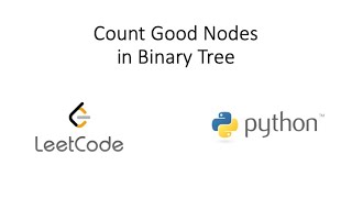 Leetcode - Count Good Nodes in Binary Tree (Python)