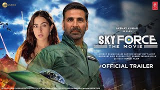 Sky Force Official Trailer | Akshay Kumar | Sara Ali Khan | Nimrat Kaur | bmcm trailer | new movie