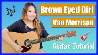 Brown Eyed Girl Guitar Lesson Tutorial EASY - Van Morrison [Chords|Strumming|Full Cover] (No Capo!)