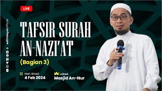 [LIVE] Tafsir Surah An-Naazi'at Bagian 3 - Ustadz Adi Hidayat