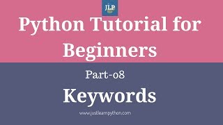 Python Tutorial For Beginners-Part - 08 - Keywords in Python