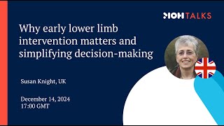 MOH Talk - Why early lower limb intervention matters and simplifying decision-making - Part 3