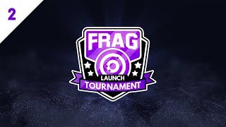 FRAG PRO TOURNAMENT - Semi-Finals