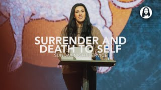 Surrender and Death to Self | Jessica Koulianos | Sunday Night Service