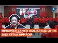 Ganjar dan Ahok Jadi Ketua DPP PDI-P, Puan Singgung soal Gotong Royong hingga Pilkada Selesai