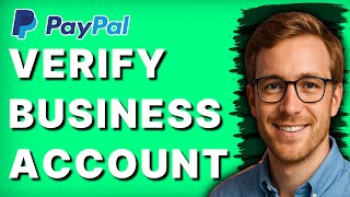How to Verify Paypal Business Account [2026 Full Guide]