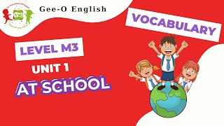 Gee-O English | Level M3 - Unit 1 : At School