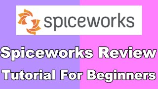 Exploring the IT Best Practices and Product Reviews on Spiceworks | A Complete Guide