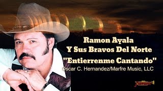 Ramon Ayala Y Sus Bravos Del Norte - "Entierrenme Cantando"