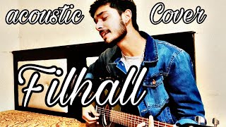 Acoustic Cover- Abhinav | FILHALL | Akshay Kumar Ft Nupur Sanon | BPraak | Jaani | Arvindr Khaira