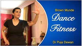 Brown Munde | Dance Fitness | High Intensity Dance Workout  | Dr Puja Dewan | AP Dhillon