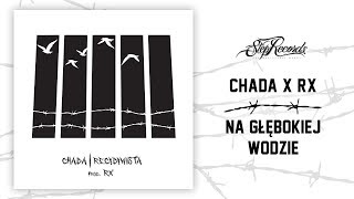 Chada x RX -  Na głębokiej wodzie