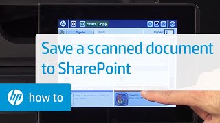 Save a Scanned Document to SharePoint | HP Enterprise Flow Printers | HP