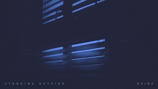 Dvine - Standing Outside (Official Single)