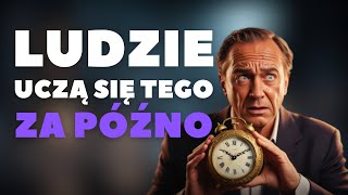 4 rzeczy, których ludzie uczą się za późno (chciałbym wiedzieć to wcześniej)