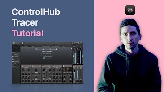 How to use ControlHub Tracer to capture your own gear