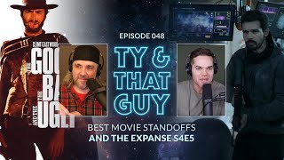 Ty \u0026 That Guy Ep 048 - #TheExpanse405 \u0026 Best Movie Standoffs #TyandThatGuy