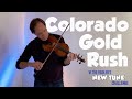 Colorado Gold Rush - Vi The Fiddler's New Tune Challenge