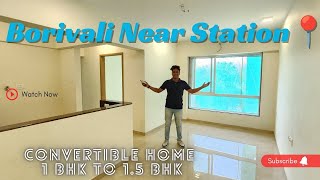 😍 Convertible Home 1 BHK To 1.5 BHK Near Borivali Station 📍 | 1 bhk Flat in Borivali East | 1 bhk