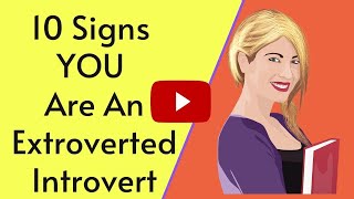 Ambivert - 10 Signs You Are An Extroverted Introvert