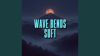 wave bends soft