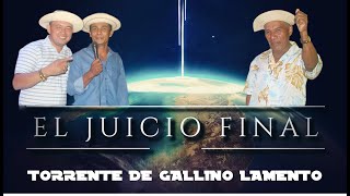 TORRENTE DE GALLINO LAMENTO, GUSTAVO SÁNCHEZ, RUBEN MORENO Y FRANCISCO MARTINEZ (EL JUICIO FINAL)