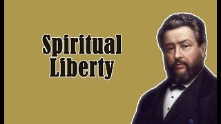 Spiritual Liberty || Charles Spurgeon - Volume 1: 1855