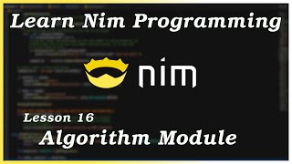 The Algorithm Module - Nim Tutorial (Part 16)