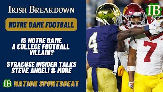 Is Notre Dame A College Football Villian, Syracuse Insider Talks Steve Angeli And More