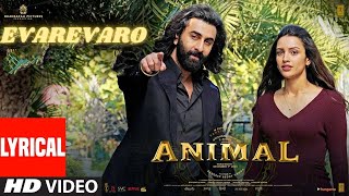 Evarevaro I Animal | Lyrical Video | Ranbir Kapoor | Rashmika | Sandeep | Vishal | Anantha Sriram
