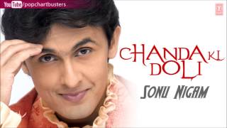 Chanda Ki Doli Full Song - Sonu Nigam "Chanda Ki Doli" Album Songs