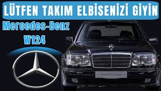 Takım Elbiseniz Hazırsa Karşınızda Efsane W124