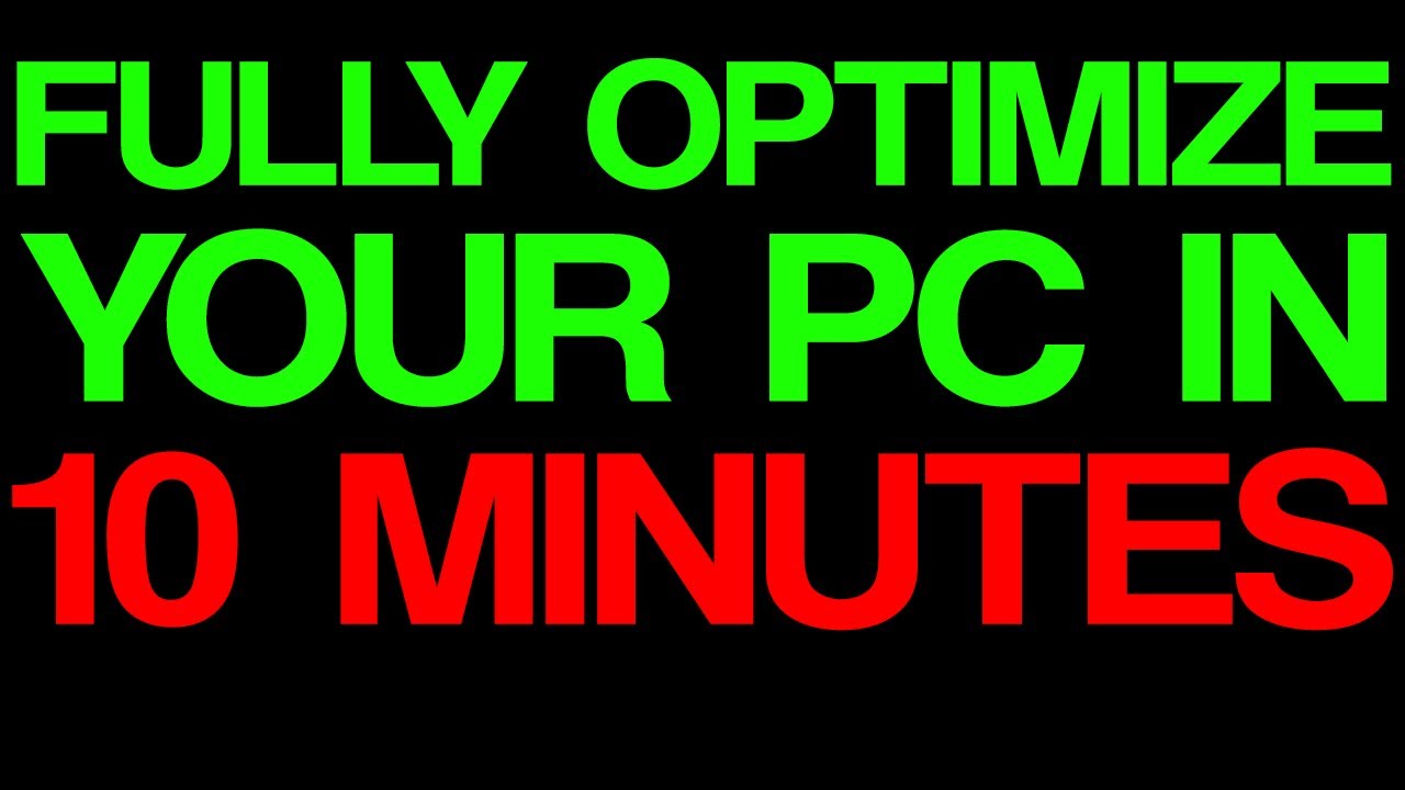 How To Fully Optimize Your Pc For Gaming In 10 Minutes Youtube