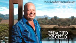 Luis Alberto Posada - Pedacito De Cielo   (Audio Oficial)